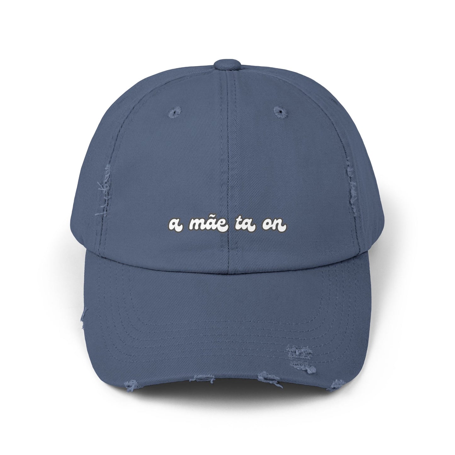 A Mãe Ta On Hat Distressed Cap Brazil Quotes